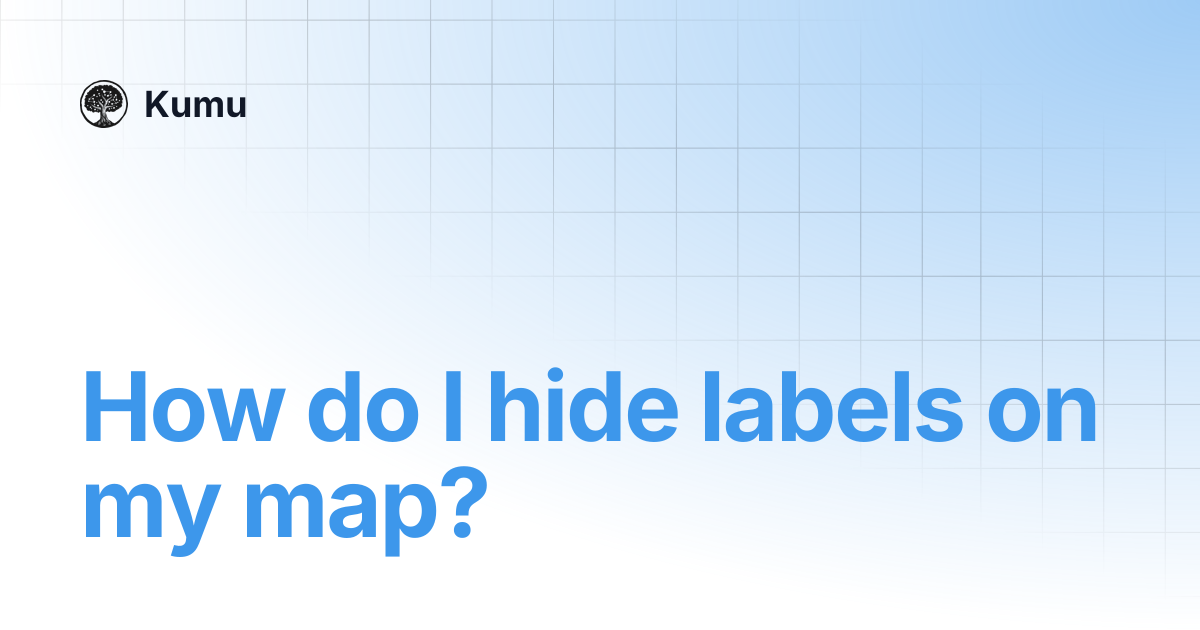 How do I hide labels on my map? | Kumu